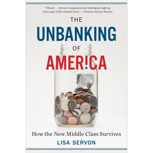 The Unbanking of America: How the New Middle Class Survives - Paperback