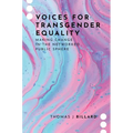 Voices for Transgender Equality: Making Change in the Networked Public Sphere - Paperback