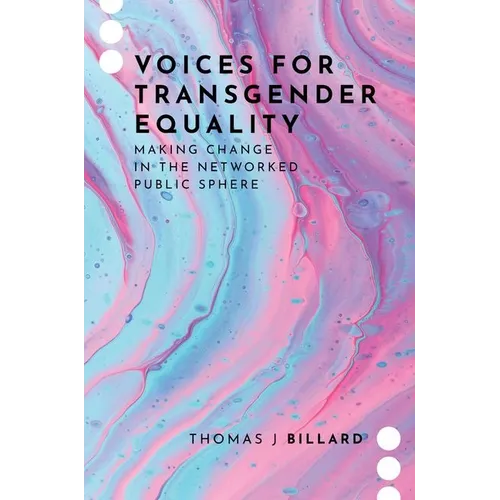 Voices for Transgender Equality: Making Change in the Networked Public Sphere - Paperback