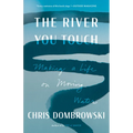 The River You Touch: Making a Life on Moving Water - Paperback