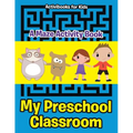 My Preschool Classroom - A Maze Activity Book - Paperback