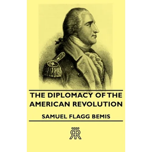 The Diplomacy of the American Revolution