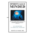 Spiritually Minded: An Awareness to Spiritual Warfare - Hardcover