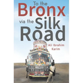 To The Bronx via The Silk Road - Paperback