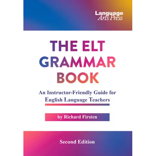 The ELT Grammar Book: An Instructor-Friendly Guide for English Language Teachers - Paperback