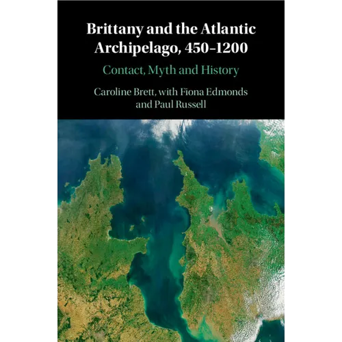 Brittany and the Atlantic Archipelago, 450-1200 - Paperback