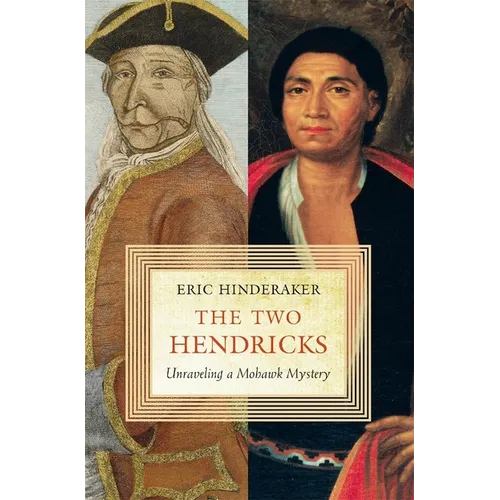 The Two Hendricks: Unraveling a Mohawk Mystery