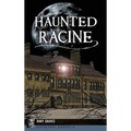 Haunted Racine - Hardcover