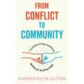 From Conflict to Community: Transforming Conflicts Without Authorities - Paperback