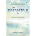 Dream Talk: Could God be Talking to You Through Your Dreams? - Paperback