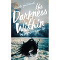 The Darkness Within: My Journey to a New Life - Paperback