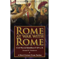 Rome at War with Rome: Civil War & Rebellion 67-69 A. D. by Bernard W. Henderson & a Short Extract from Tacitus