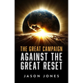 The Great Campaign Against the Great Reset - Hardcover