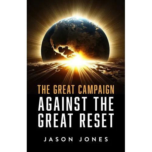 The Great Campaign Against the Great Reset - Hardcover