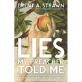 Lies My Preacher Told Me: An Honest Look at the Old Testament - Paperback