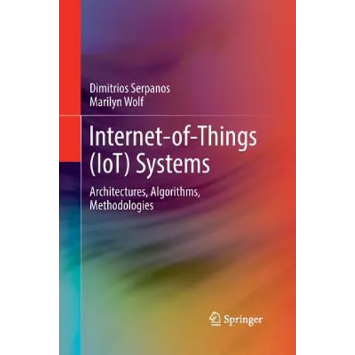 Internet-Of-Things (Iot) Systems: Architectures, Algorithms, Methodologies - Paperback