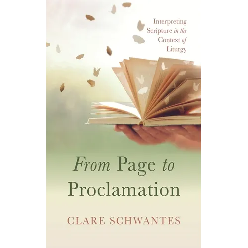 From Page to Proclamation: Interpreting Scripture in the Context of Liturgy - Paperback