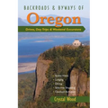 Backroads & Byways of Oregon: Drives, Day Trips & Weekend Excursions