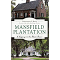 Mansfield Plantation: A Legacy on the Black River