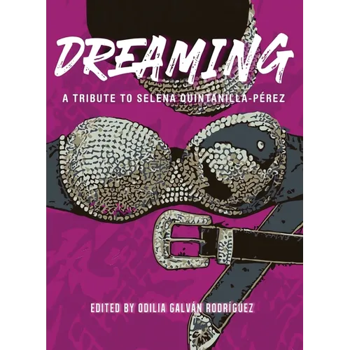 Dreaming: A Tribute To Selena Quintanilla-Pérez - Paperback
