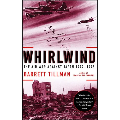 Whirlwind: The Air War Against Japan, 1942-1945 - Paperback