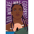 Where Was Goodbye? - Hardcover