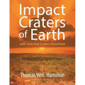 Impact Craters of Earth: with Selected Craters Elsewhere - Paperback