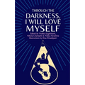 Through the darkness, I will love myself - Paperback