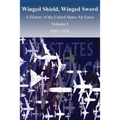 Winged Shield, Winged Sword: A History of the United States Air Force, Volume I, 1907-1950