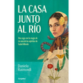 La Casa Junto Al Río / The House by the River - Paperback