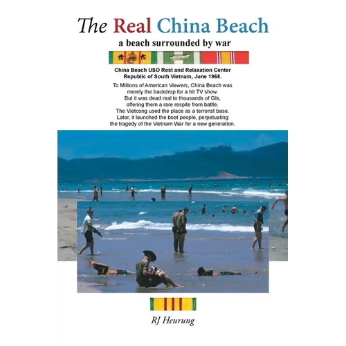 The Real China Beach: A Beach Surrounded by War - Paperback