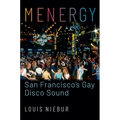 Menergy: San Francisco's Gay Disco Sound - Paperback