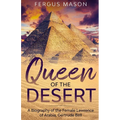 Queen of the Desert: A Biography of the Female Lawrence of Arabia, Gertrude Bell - Paperback
