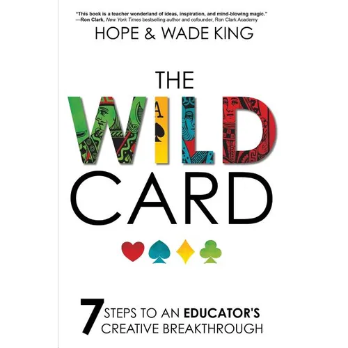 The Wild Card: 7 Steps to an Educator's Creative Breakthrough - Paperback