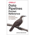 Data Pipelines Pocket Reference: Moving and Processing Data for Analytics - Paperback
