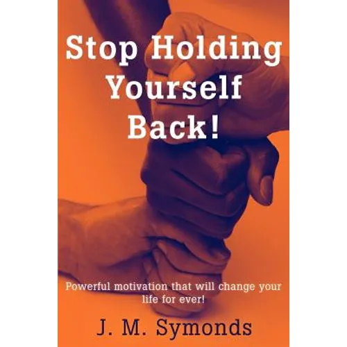 Stop Holding Yourself Back! - Paperback