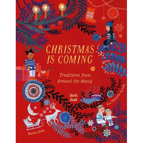 Christmas Is Coming: Traditions from Around the World - Hardcover