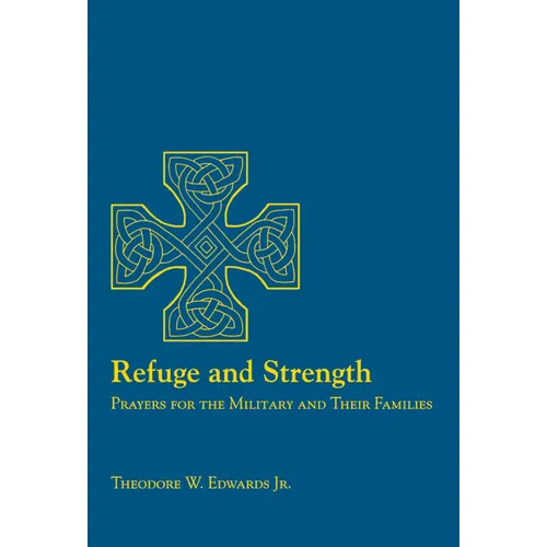 Refuge and Strength: Prayers for the Military and Their Families - Paperback