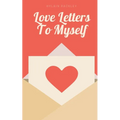 Love Letters To Myself - Paperback