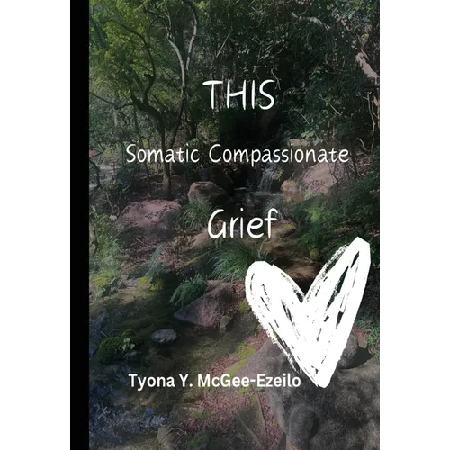 THIS Somatic Compassionate Grief - Paperback