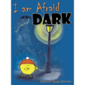 I am Afraid of the Dark - Hardcover