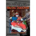 Brutal Takeover: The story behind the seizure of the global Stanford Financial Group and criminal prosecution of billionaire R. Allen Stanford