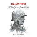 Eastern Front - 500 Letters from War