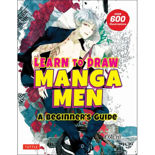 Learn to Draw Manga Men: A Beginner's Guide (with Over 600 Illustrations) - Paperback