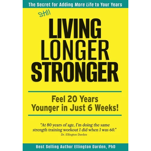 Still Living Longer Stronger - Paperback