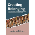 Creating Belonging: A practical guide to accelerate belonging in organizations and communities - Paperback