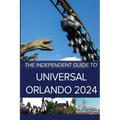 The Independent Guide to Universal Orlando 2024