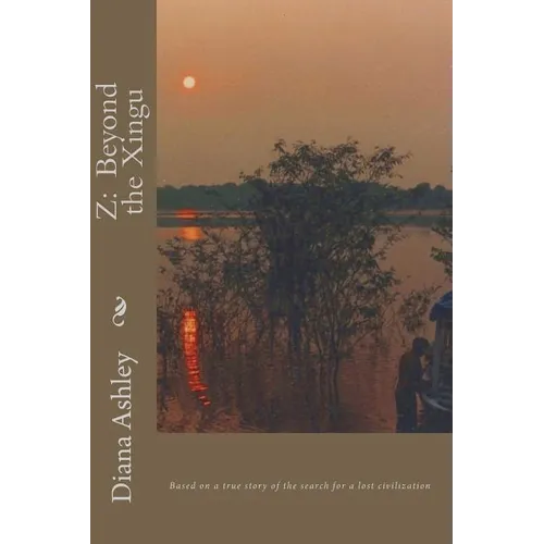 Z: Beyond the Xingu - Paperback