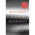 Becoming a White Antiracist: A Practical Guide for Educators, Leaders, and Activists - Paperback