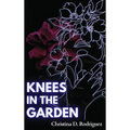 Knees in the Garden - Hardcover